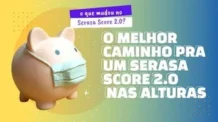 O melhor Caminho Pro Serasa Score 2.0