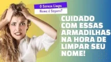 O Serasa Limpa Nome é Seguro? Cuidado com a Armadilha