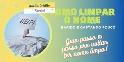 Como Fazer para Limpar o Nome Rápido Gastando Pouco!