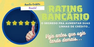 Rating Bancário: O Segredo pra Aumentar seu Limite!