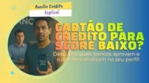Cartão de Crédito Para Score Baixo: Quais Bancos Aprovam Fácil?