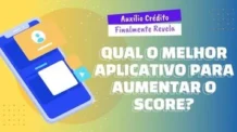 Qual o melhor aplicativo para aumentar o score?