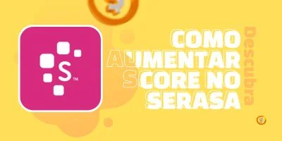 Como Aumentar Meu Score no Serasa Mais Rápido?