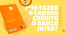 Como fazer o cartão de crédito do Banco Inter?