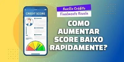 Como Aumentar Score Baixo Rapidamente!