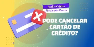 Pode Cancelar Cartão de Crédito?