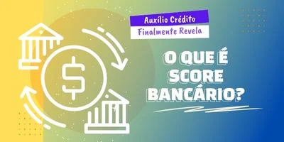 O que é um score bancário?