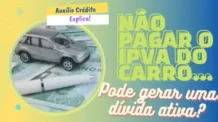 Não pagar o IPVA pode gerar uma dívida ativa no carro?