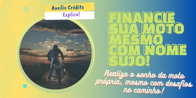 Negativado? Financie Sua Moto Mesmo com Nome Sujo!