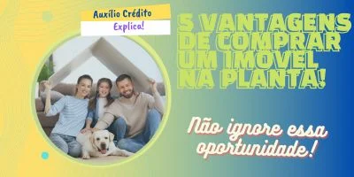 As 5 principais VANTAGENS de comprar um imóvel na planta!