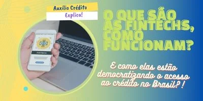 Como as fintechs estão democratizando o acesso ao crédito no Brasil!