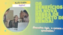 Descubra os benefícios da Nova Regra de Imposto de Renda!