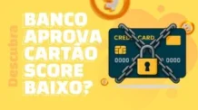 É verdade que banco aprova cartão de crédito para score baixo?