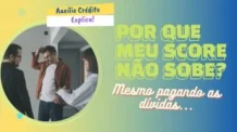 Por que Meu Score Não Sobe Mesmo Pagando Dívidas? [Guia 2025]